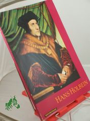 Hans Holbein d. J. : 10 farbige Gem�ldereprod., 6 einfarbige Taf. / Hans der J�ngere Holbein. Hrsg. von Hans Cobernuss