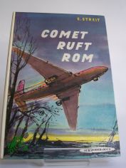 Comet ruft Rom / E. Streit. Illustrationen: Werner Kulle. Bearb. nach e. Erz�hlung von George C. Aileron