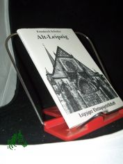 Alt-Leipzig : ein F�hrer zu den baugeschichtlichen Resten der Stadt / von Friedrich Schulze
