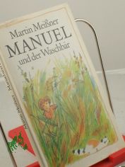 Manuel und der Waschb�r / Martin Meissner