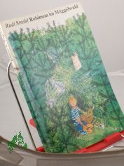 Robinson im M�ggelwald : e. abenteuerl. Berliner Dschungelgeschichte, in der e. Hund, e. Reh, e. Menschenkind d. tollste Donnerwetter u. vieles andere erleben / Rudi Strahl. Illustrationen von Eberhard Binder