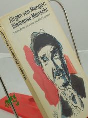 Bleibense Mensch! : Tr�ume, Reden u. Gerede d. Adolf Tegtmeier / J�rgen von Manger. Mit Zeichn. von H. E. K�hler u. e. Nachw. von Heinrich L�tzeler