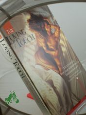 The loving touch : Liebe und Sexualit�t ; Anleitungen f�r eine harmonische Partnerschaft