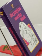 Die Jungfrau und das Gl�ck : e. Brevier f�r alle, d. zwischen d. 24. August u. 23. September geboren sind