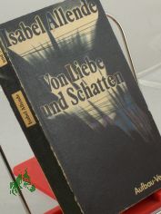Von Liebe und Schatten : Roman / Isabel Allende. Dt. von Dagmar Ploetz