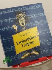 Liederliches Leipzig. Noten und Liedtexte zum Stadtrundgang