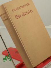 Der Spieler : Roman und Anderes / F. M. Dostojewski.