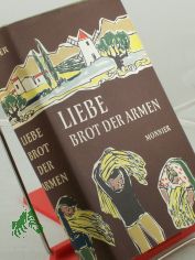 Liebe, Brot der Armen : Roman / Thyde Monnier