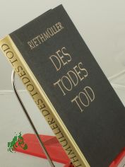 Des Todes Tod : Ein Bibelstudium �ber die Leidensgeschichte Jesu / Otto Riethm�ller. Bearb. von Dalmer