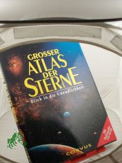 Grosser Atlas der Sterne. Ein Blick in die Unendlichkeit.