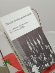 Die Europ�ische Gemeinschaft : von d. Haager Gipfelkonferenz bis z. Unterzeichnung d. Beitrittsvertrages / hrsg. vom Presse- u. Informationsamt d. Bundesregierung