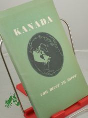 Kanada - von Meer zu Meer / hrsg. vom Ministerium d. �usseren, Ottawa, Kanada