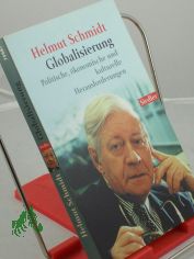 Globalisierung : politische, �konomische und kulturelle Herausforderungen / Helmut Schmidt