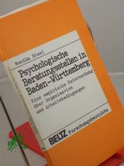 Psychologische Beratungsstellen in Baden-W�rttemberg : e. empir. Unters. �ber Organisation u. Arbeitsbedingungen / Monika B�sel