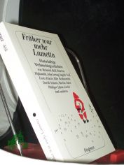 Fr�her war mehr Lametta : hinterh�ltige Weihnachtsgeschichten sowie acht Gedichte / von Heinrich B�ll .... Hrsg. von Daniel Keel und Daniel Kampa