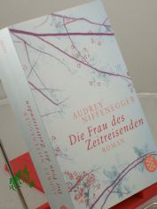 Die Frau des Zeitreisenden : Roman / Audrey Niffenegger. Aus dem Amerikan. von Brigitte Jakobeit