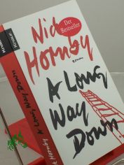A long way down : Roman / Nick Hornby. Aus dem Engl. von Clara Drechsler und Harald Hellmann