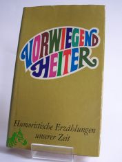 Vorwiegend heiter : humorist. Erz�hlungen unserer Zeit / hrsg. von Hans Peter Bleuel. Mit 94 Zeichn. von Karl Staudinger