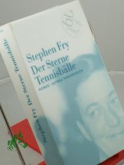 Der Sterne Tennisb�lle : Roman / Stephen Fry. Aus dem Engl. von Ulrich Blumenbach