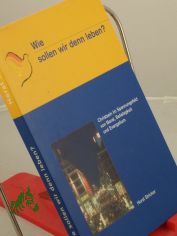 Wie sollen wir denn leben? : Christsein im Spannungsfeld von Moral, Beliebigkeit und Evangelium / Horst Stricker
