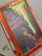 Die Zeit der geheimen W�nsche / Iva Proch�zkov�. Aus d. Tschech. von Gabriele Osenberg. Bilder von Peter Knorr