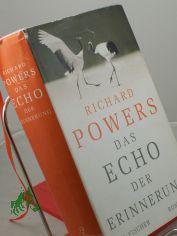 Das Echo der Erinnerung : Roman / Richard Powers. Aus dem Amerikan. von Manfred Alli� und Gabriele Kempf-Alli�