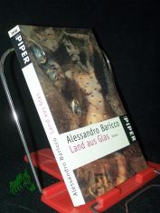 Land aus Glas : Roman / Alessandro Baricco. Aus dem Ital. von Karin Krieger