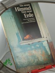 Ein neuer Himmel, eine neue Erde : vom Zusammenleben d. Menschen u. von ihren Hoffnungen / Conrad Contzen ; Hermann Schulz