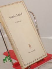 Erz�hlungen / Jeremias Gotthelf. Ausgew. und mit einem Nachw. hrsg. von Hans Krey. Die Illustrationen zeichn. Joachim K�lbel