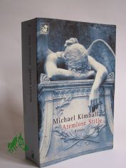 Atemlose Stille : Roman / Michael Kimball. Aus dem Amerikan. von Christa und Heinz Zwack