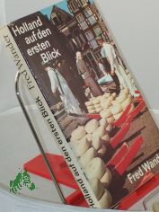 Holland auf den ersten Blick : Impressionen von e. Autoreise / Fred Wander