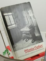 Martin Luther : St�tten seines Lebens u. Wirkens / hrsg. vom Inst. f�r Denkmalpflege d. DDR Red. Bearb.: Joachim Fait