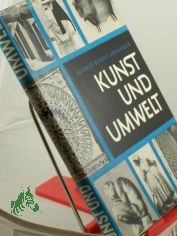 Kunst und Umwelt : Eine �bersicht d. europ�ischen Stilentwicklung / Rudolf Broby Johansen. Autoris. �bers. aus d. D�n. von Friedrich Schwarz