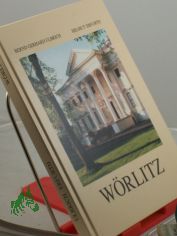 W�rlitz : ein Bildband in deutscher und englischer Sprache / Text Bernd Gerhard Ulbrich. Fotos Helmut Erfurth
