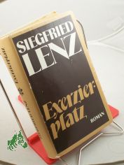 Exerzierplatz : Roman / Siegfried Lenz