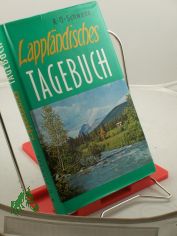 Lappl�ndisches Tagebuch / Alfred Otto Schwede