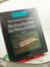 Hochseefrachter der Weltschiffahrt.  	Bd. 1. F�r St�ckg�ter, Container und Trailer / [Zeichn.: Klaus Huhndorf]