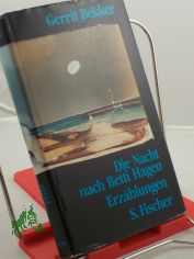 Die Nacht nach Betti Hagen : Erz�hlungen / Gerrit Bekker