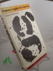 Polnische Graphik der Gegenwart : Werkstattgraphik, Plakat, Buchgraphik, Pressegraphik / Danuta Wr�blewska. Dt.: Hansi Peters