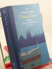 Theos Reise : Roman �ber die Religionen der Welt / Catherine Cl�ment. Aus dem Franz. von Uli Aum�ller und Tobias Scheffel