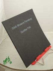 Gunther Fritz : Radierungen u. Temperabilder ; Ausstellung d. Kunstvereins e.V. Flensburg im St�dt. Museum Flensburg vom 3.2. - 2.3.1980