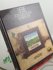 Liebe : Dokumente aus unserer Zeit ; Kunsthalle Darmstadt, 7.9. - 2.11.1980 ; Kunstverein Hannover, 15.2. - 5.4.1981 / Red. Dorit Marhenke. Katalogtexte Dorit Marhenke ...