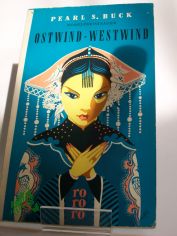 Ostwind - Westwind : Eine Chinesin spricht / Pearl Seiten Buck. Dt. v. Richard Hoffmann