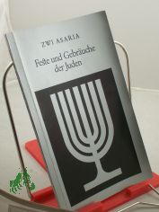 Feste und Gebr�uche der Juden / Zwi Asaria. Hrsg. von d. Kulturverwaltung d. Stadt G�ttingen