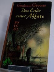 Das Ende einer Aff�re : Roman / Graham Greene. Berecht. �bers. von Walther Puchwein