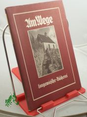 Am Wege : Kleines Wander-Lehrb�chlein in 47 Naturaufn.