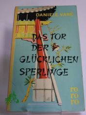 Das Tor der gl�cklichen Sperlinge : Roman / Daniele Var�. Berecht. �bers. von Viktor Polzer