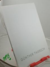 G�nther Thiersch : magischer Realismus ; Baukunst-Galerie vom 30. April - 27. Juni 1987