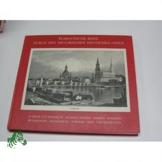 Historische Reise durch den historischen Deutschen Osten, 80 Faksimile Stiche deutscher St�dte und Landschaften aus Th�ringen Sachsen B�hmen M�hren Schlesien Brandenburg Mecklenburg Pommern West- und Ostpreu�en aus dem 19. Jahrhundert