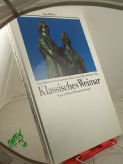 Klassisches Weimar = Classical Weimar / Toma Babovic/Irina Kaminiarz/Hans Lucke. �bertr. ins Engl.: Paul Bewicke. �bertr. ins Franz.: Mich�le Sch�nfeldt